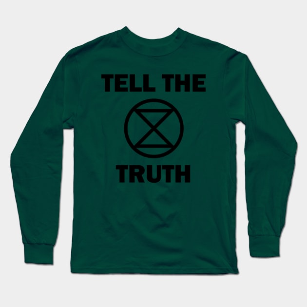 Extinction Rebellion Tell The Truth Long Sleeve T-Shirt by PaletteDesigns
